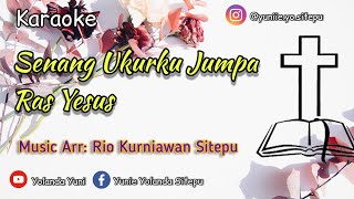 Senang Ukurku Jumpa Ras Yesus KARAOKE LAGU ROHANI KARO [upl. by Colp]