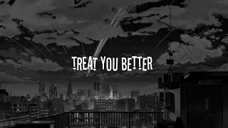 Shawn Mendes  Treat You Better speed uplyrics [upl. by Caras]