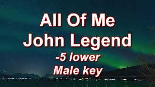 All of me 5 John Legend  lyrics lower key male key karaoke testo [upl. by Menides]