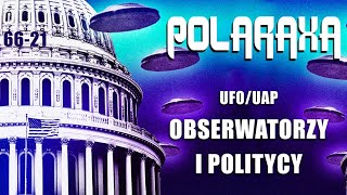 Polaraxa 6621 UFOUAP  Obserwatorzy i politycy [upl. by Donal]