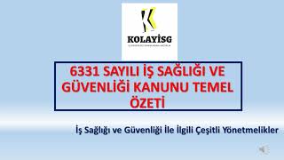 6331 SAYILI KANUN TEMEL Ã–ZETBEÅžÄ°NCÄ° BÃ–LÃœMÄ°Åž SAÄžLIÄžI VE GÃœVENLÄ°ÄžÄ° Ä°LE Ä°LGÄ°LÄ° Ã‡EÅžÄ°TLÄ° YÃ–NETMELÄ°KLER [upl. by Ayikat]