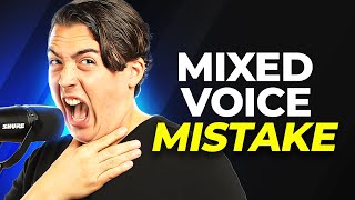 1 Mixed Voice Mistake And How to Avoid It [upl. by Enelym]