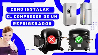 ✅COMO INSTALAR un COMPRESOR de REFRIGERADOR❌ 2 PARTE😱 [upl. by Neelyahs]