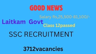 Govt jobs  class 12 passed  3712 vacancies wat pynlehnohei 25000 salary  SSC  apply noh [upl. by Gorrono915]