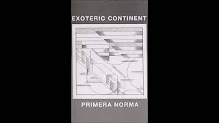 EXOTERIC CONTINENT  Primera Norma 2014  Full EP [upl. by Laurentia892]