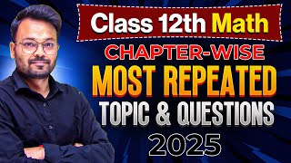 Class 12th Math Chapter wise Most Repeated Topic amp Questions 2025 🔥 [upl. by Tate]