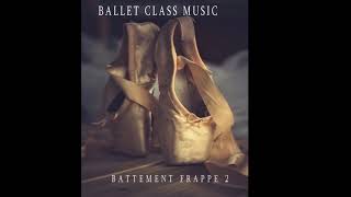 Battement frappé 2 Батман фраппе   Ballet Class Music [upl. by Goldman891]