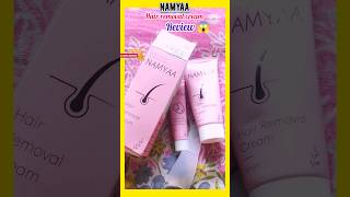 NAMYAA  hair removal Cream review 😱🌸song hairremoval hairessential skincareskincarereview yt [upl. by Nelak854]