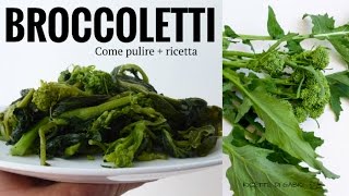 COME PULIRE I BROCCOLETTI  cime di rapa ricetta contorno  RICETTE DI GABRI Kitchen Brasita [upl. by Aneehc]