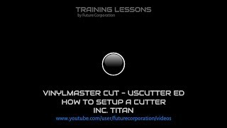 VinylMaster Cut  USCutter Ed  How to SetupCalibrate a Cutter inc Titan [upl. by Harilda]