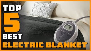 Best Electric Blankets for 2023 Top 5 Review  Don’t Buy Before Watching This [upl. by Yci]