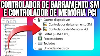 COMO INSTALAR OS DRIVERS CONTROLADOR DE BARRAMENTO SM E CONTROLADOR DE MEMÓRIA PCI [upl. by Noroj]