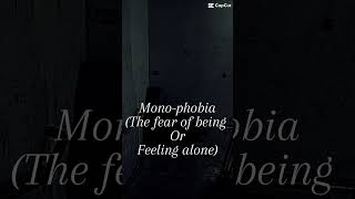 My phobiamonophobia phobias fears [upl. by Arze422]