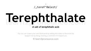 Terephthalate pronunciation and definition [upl. by Derry]