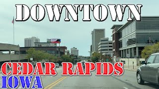 Cedar Rapids  Iowa  4K Downtown Drive [upl. by Ellary]