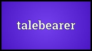 Talebearer Meaning [upl. by Nolra]