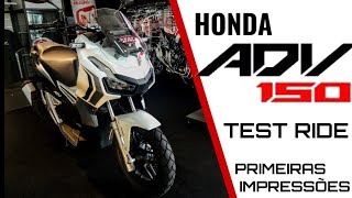 HONDA ADV 150  Test Ride  Análise e primeiras impressões [upl. by Ahsyle61]