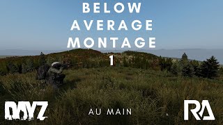 DayZ  Below Average Montage 1 [upl. by Koorb378]