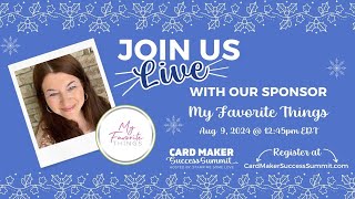 Card Maker Success Summit August 2024  Sponsor Livestream with My Favorite Things [upl. by Randee]