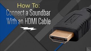 How to Hook Up Your Soundbar With An HDMI Cable [upl. by Robbin]