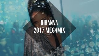 Rihanna Megamix 2017 [upl. by Gerdi]