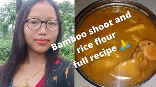 Onla meoa arw dao Bamboo shoot with rice flour and chicken recipe Samaina M Brahma ❤️ [upl. by Eceerahs]