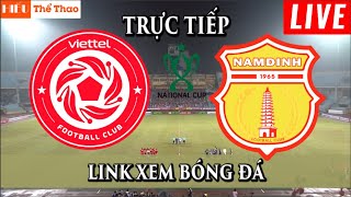 🔴TRỰC TIẾP VIETTEL FC VS THÉP XANH NAM ĐỊNH FC BÌNH LUẬN BÓNG ĐÁ TỨ KẾT CUP QUỐC GIA 2023 [upl. by Ydnic]