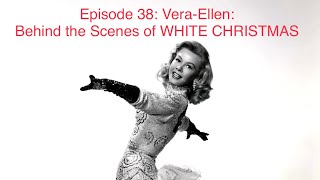 Episode 38 VeraEllen Behind the Scenes of White Christmas CRFds7ie [upl. by Trelu]