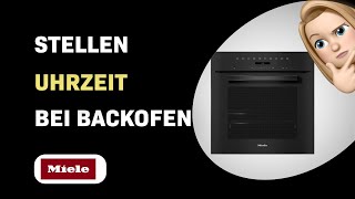 Wie man die Uhrzeit auf dem Miele H 7260 B Backofen einstellt [upl. by Anirrok738]