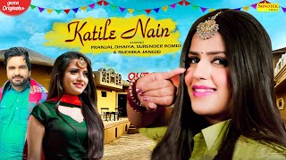 KATILE NAIN  Pranjal Dhaiya Surender Romio Ruchika Jangid  New Haryanvi Songs Haryanvi 2021 [upl. by Sucitivel]