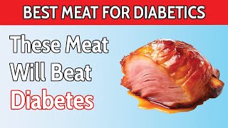 Top 7 BEST Meats For Diabetics You SHOULD Eat  Lower Blood Sugar [upl. by Sidnal]