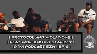 PROTOCOL AND VALIDATION  FEAT MIKE KNOX STAF BEY  RTM PODCAST  SZN 2 EP 7 [upl. by Wiltshire517]