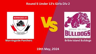 Morningside v Bribie Island Girls U13s Div 2 Round 5 2024 [upl. by Lucien]