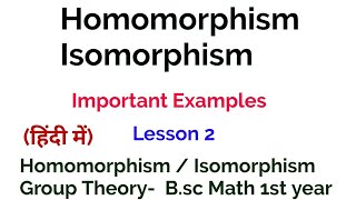 Homomorphism and Isomorhhism  Examples  Group Theory  In Hindi  Lesson 2 [upl. by Attenev]