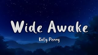 Wide Awake  Katy Perry  Thunder rumbling castles crumbling Lyrics [upl. by Ardnwahsal]