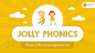 Jolly Phonics  Phase 2  Cambridgeshire International Learning Center [upl. by Anirdua]