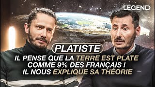 PLATISTE IL PENSE QUE LA TERRE EST PLATE COMME 9 DES FRANÇAIS  IL NOUS EXPLIQUE SA THÉORIE [upl. by Huntlee]