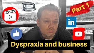 Overcoming Dyspraxia Challenges in Business part 1 [upl. by Marlea449]