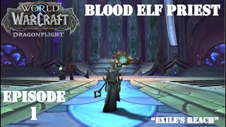 Lets Play World of Warcraft Dragonflight  quotExiles Reachquot  Blood Elf Priest  Episode 1 [upl. by Naes]