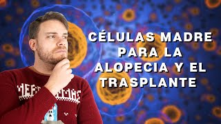 TERAPIA DE CÉLULAS MADRE PARA ALOPECIA Y EL TRASPLANTE DE PELO [upl. by Manya808]