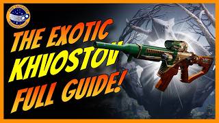 Destiny 2 How To Get The Exotic Khvostov  The Ultimate Guide [upl. by Yvonner]