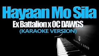 HAYAAN MO SILA  Ex Battalion x OC DAWGS KARAOKE VERSION [upl. by Ayardna601]