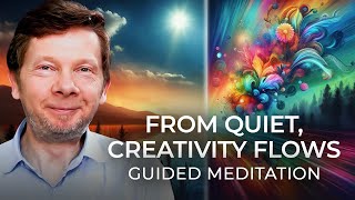 Guided Meditation The Power of Stillness with Eckhart Tolle  Exploring Joy Love and Creativity [upl. by Akkire]