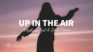 Methner Zist amp Eirik Naess  Up In The Air Lyrics [upl. by Ailecra186]