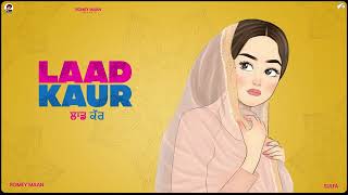 Laad Kaur  Romey Maan  Sulfa  Latest New Punjabi Songs 2023  ਲਾਡ ਕੌਰ [upl. by Aylad]