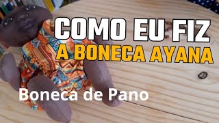 Como Fazer a Boneca de Pano Ayana [upl. by Gui19]