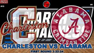 13 CHARLESTON vs 4 ALABAMA NCAA MARCH MADNESS FIRST ROUND LIVE GAME CAST amp CHAT [upl. by Esinal]