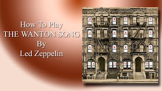 THE WANTON SONG GUITAR LESSON  How To Play THE WANTON SONG By Led Zeppelin [upl. by Zima]