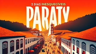 O Que Fazer em Paraty em 2 Dias Roteiro Perfeito para 2 Dias Inesquecíveis [upl. by Notgnirra]