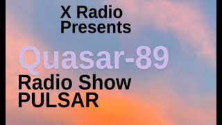 X RADIO PRESENTS RADIO SHOW PULSAR BY QUASAR89 ON X RADIO Radioshow XRadio ХРадіо Pulsar [upl. by Irak793]